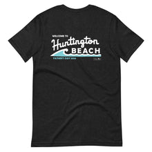 Load image into Gallery viewer, Welcome to Huntington Beach Father's Day 2024 Tee