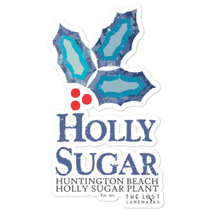 Holly Sugar Plant Huntington Beach Sticker