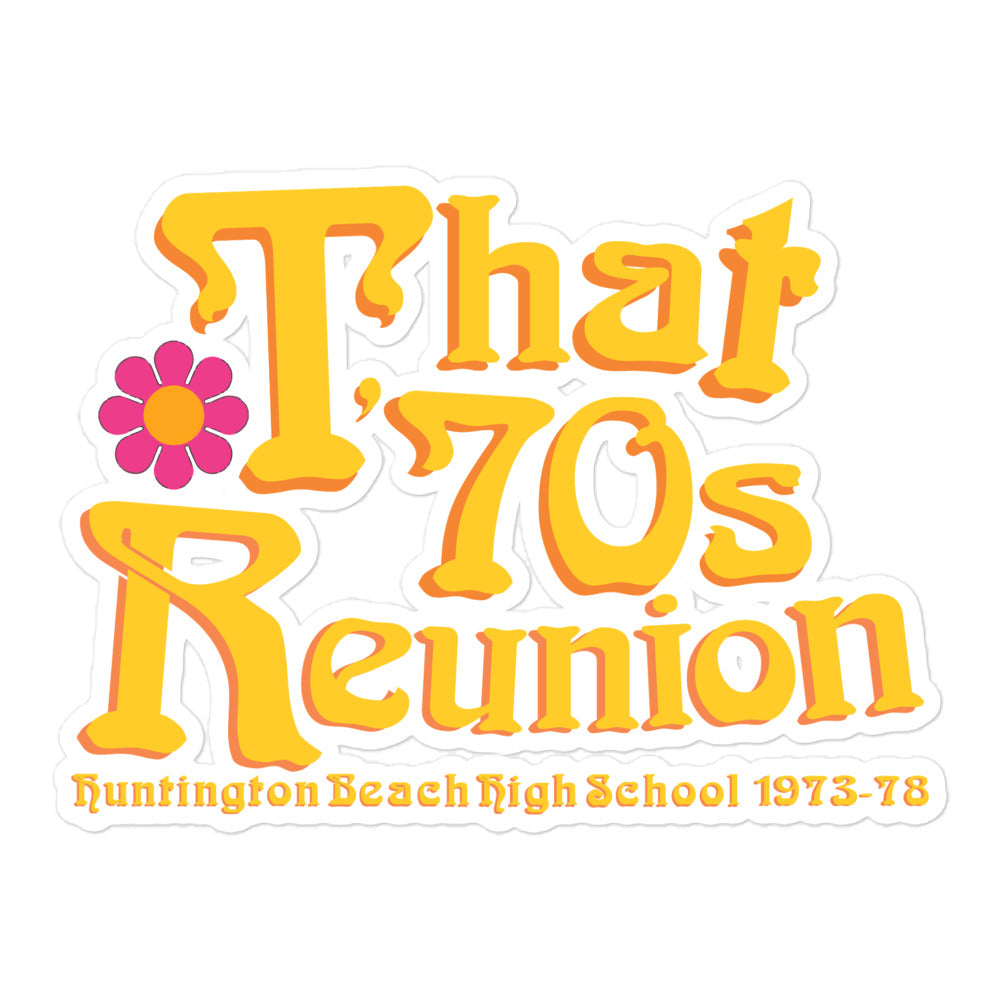That 70's Reunion Huntington Beach High School 1973-78 Sticker